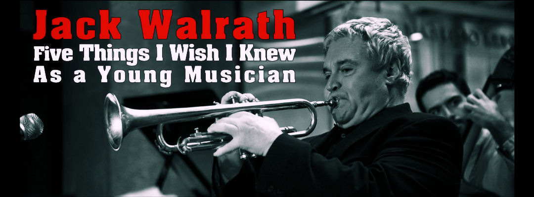 Jack Walrath five things I wish I knew as a young musician